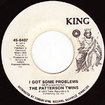PATTERSON TWINS / I Got Some Problems / If I Ever Got You Back (7inch)